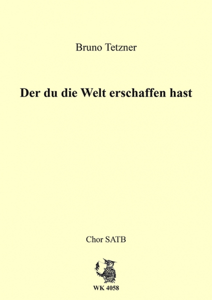 Der du die Welt erschaffen hast - Chor SATB a cappella