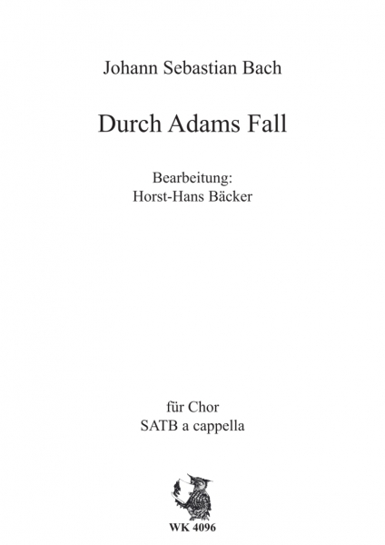 Durch Adams Fall - bearb. für gem. Chor SATB a cappella von Horst-Hans Bäcker