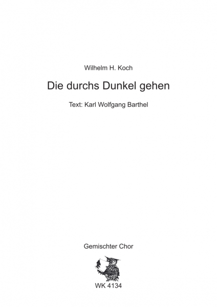 Die durchs Dunkel gehen - für Chor SATB a cappella