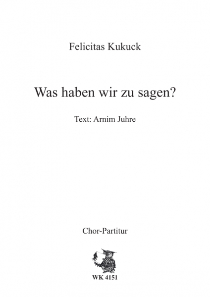 Was haben wir zu sagen - für Chor SATB a cappella