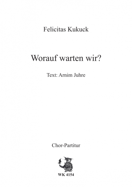 Worauf warten wir - für Chor SATB a cappella