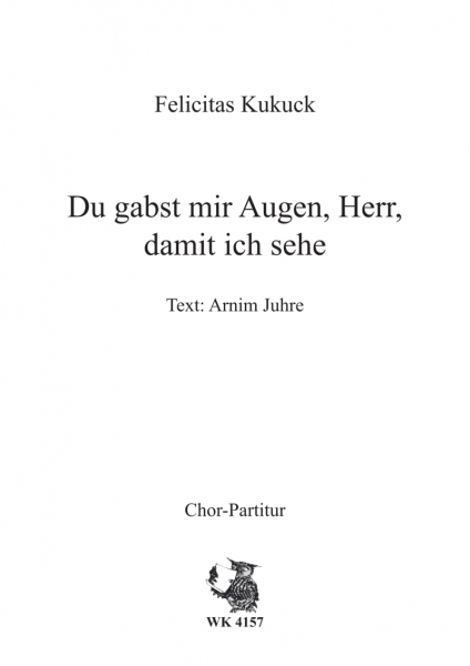 Du gabst mir Augen, Herr, damit ich sehe - für Chor SATB a cappella