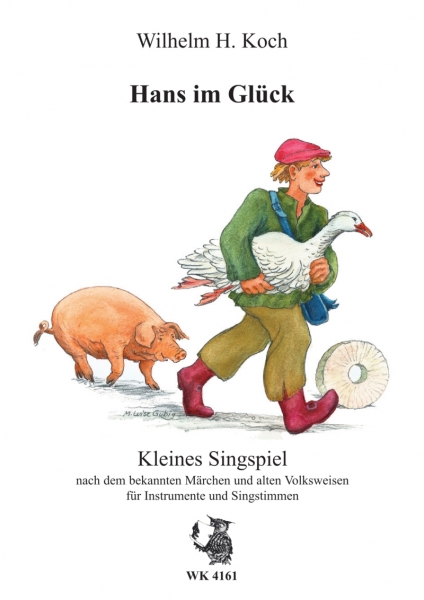 Hans im Glück  - Singspiel für Instrumente und Singstimmen