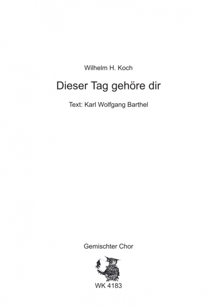 Dieser Tag gehöre dir - für Chor SATB a cappella
