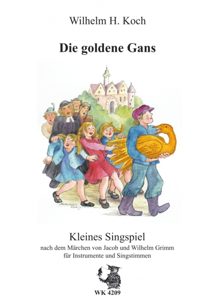 Die goldene Gans - Singspiel für Instrumente und Singstimmen