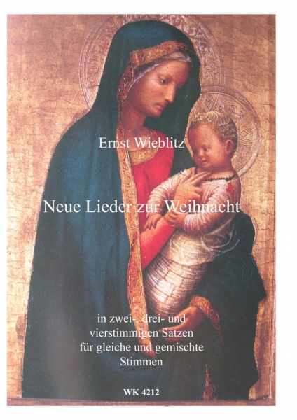 Neue Lieder zur Weihnacht - in zwei-, drei- und vierstimmigen Sätzen