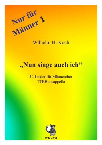 Nur für Männer - Liederbuch TTBB - Nun singe auch ich