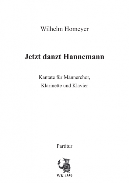 Jetzt danzt Hannemann - Kantate für Männerchor, Klarinette und Klavier