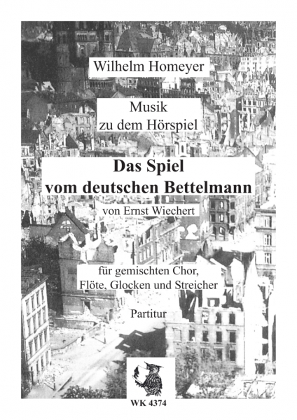 Das Spiel vom deutschen Bettelmann für Chor und kl. Orchester (Text: Ernst Wiechert) - Partitur