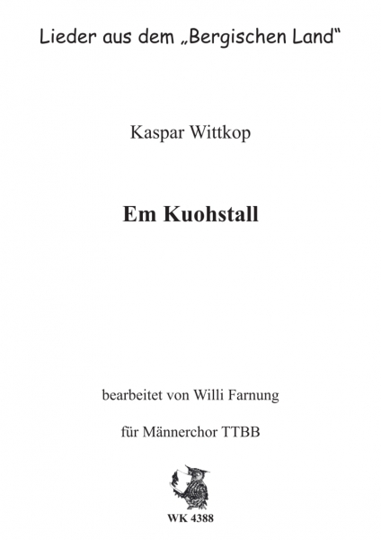 Wittkop, Kaspar - Em Kuohstall - für Männerchor TTBB