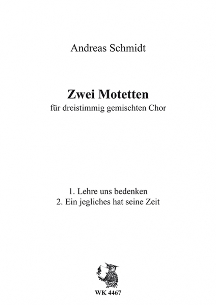 Zwei Motetten für dreistimmig gemischten Chor a cappella