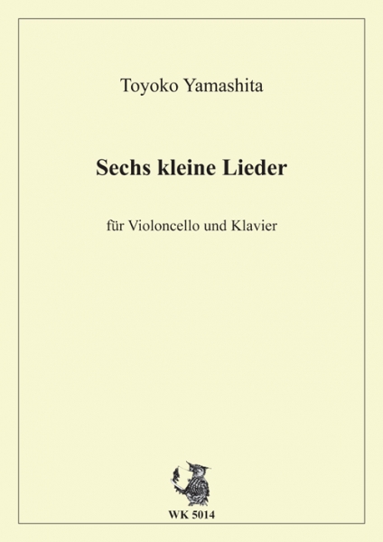 Sechs kleine Lieder für Violoncello und Klavier