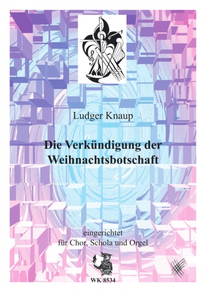 Die Weihnachtsbotschaft (Artur Knaup) - eingerichtet für Chor, Schola und Orgel