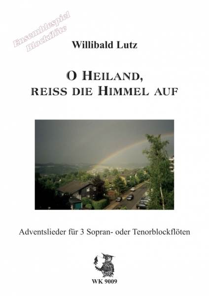 O Heiland, reiß die Himmel auf - Adventslieder für 3 C-Blockflöten