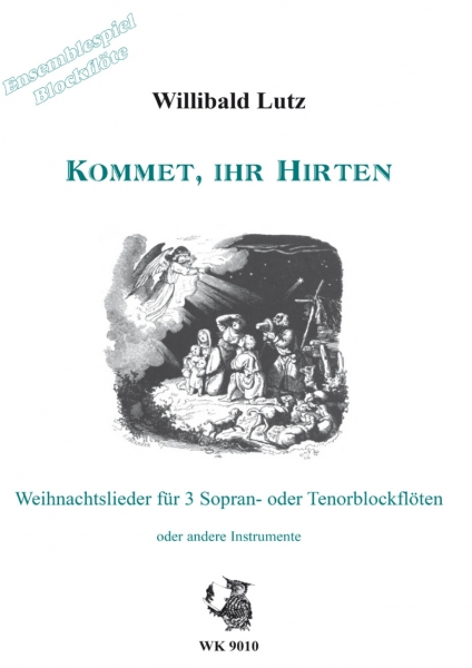 Kommet, Ihr Hirten - Weihnachtslieder für 3 C-Blockflöten, Heft 1