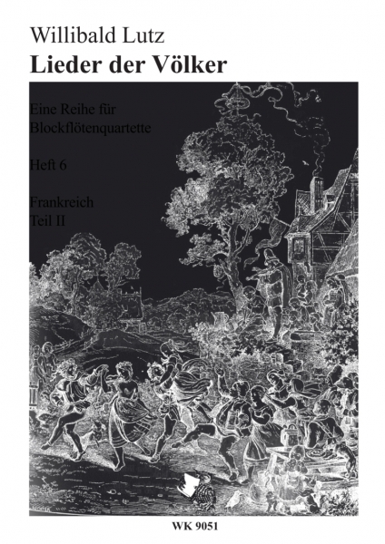 Lieder der Völker, Blockflötenquartette, Heft 6, Frankreich Teil II