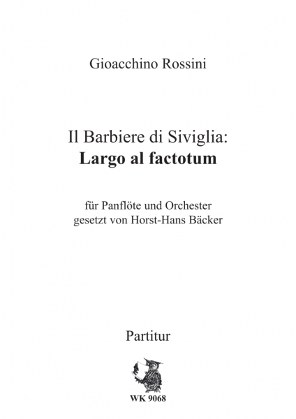 Rossini, G.: Il Barbiere di Siviglia: Largo al factotum - für Panflöte und Orchester