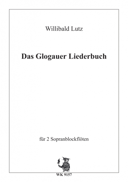 Das Glogauer Liederbuch - für 2 Sopran-Blockflöten