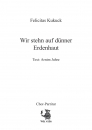 Wir stehn auf dünner Erdenhaut - für Chor SATB a cappella