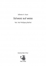 Schwarz auf weiß - für Chor SATB a cappella
