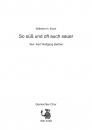 So süß und oft auch sauer - für Chor SATB a cappella