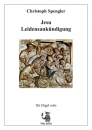 Jesu Leidensankündigung - für Orgel solo